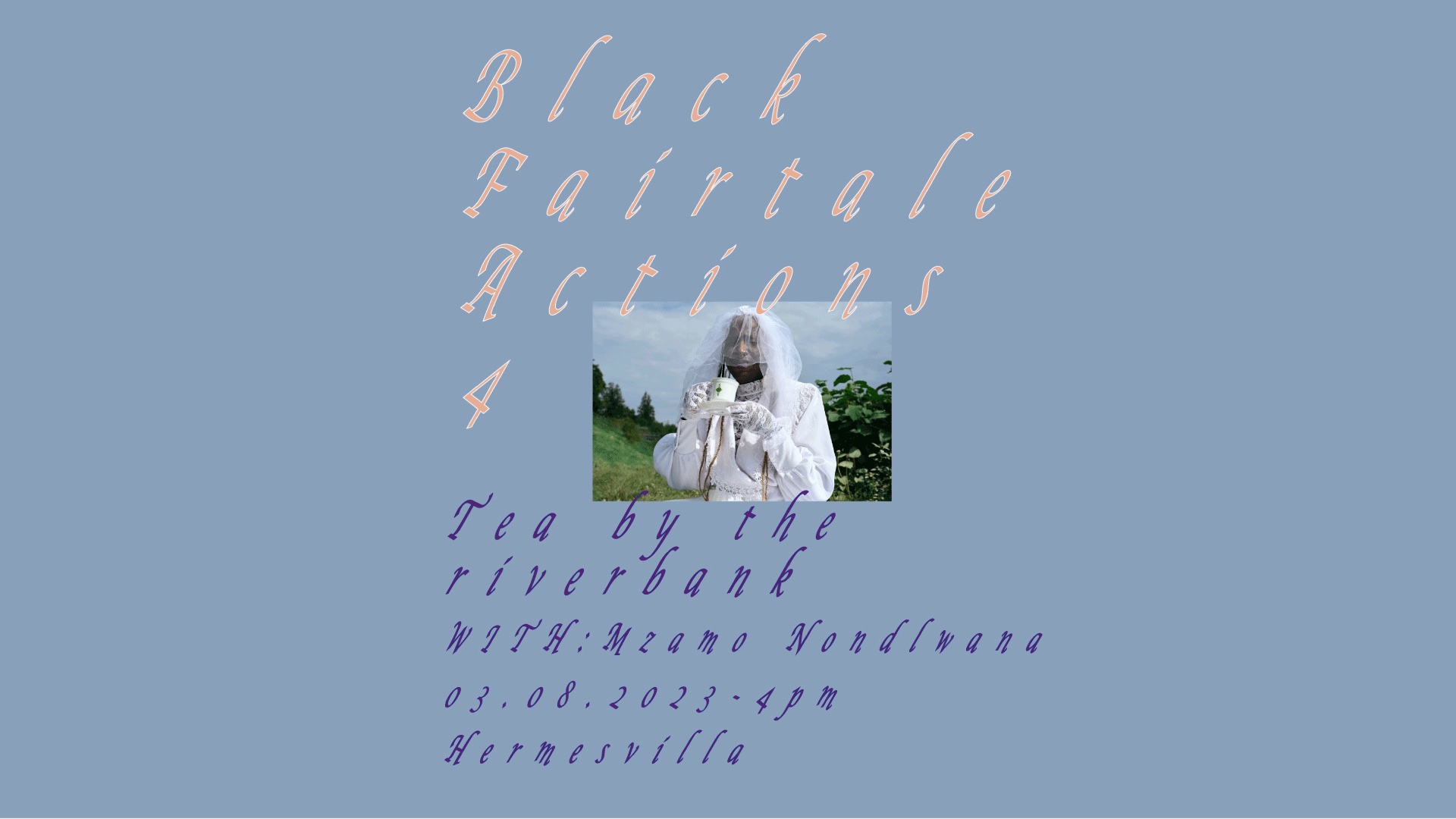 Black Fairytale Actions 4: Tea by the river bank